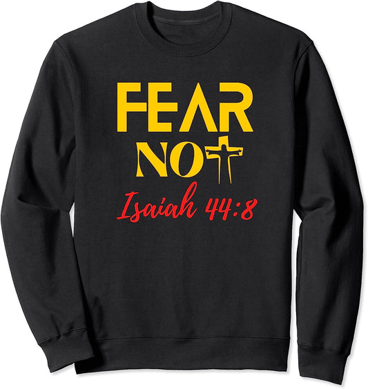 Fear Not - Sweatshirt - Fun, Inspirational Design by Crucial Key