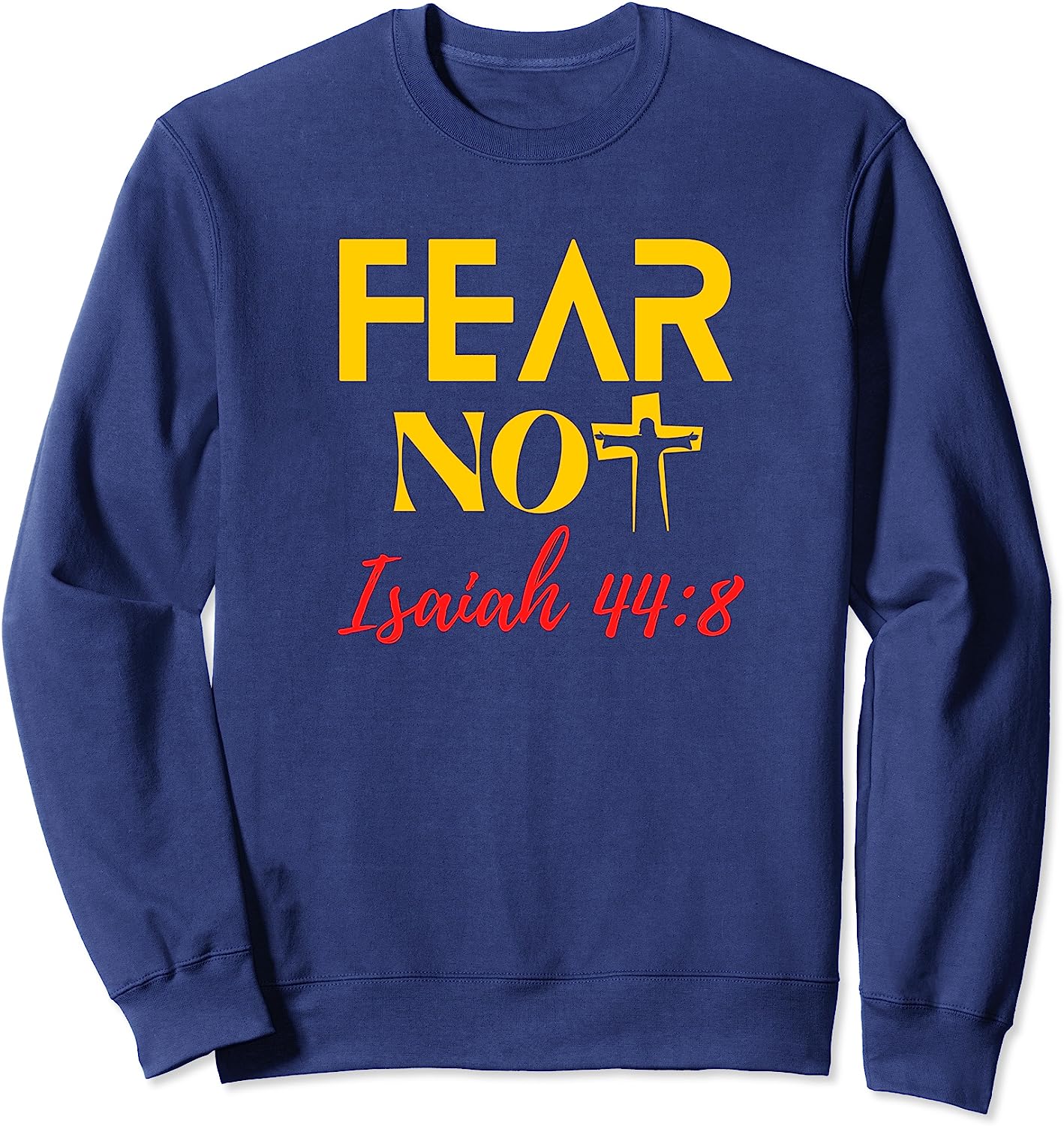 Fear Not - Sweatshirt - Fun, Inspirational Design by Crucial Key